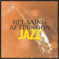 Relaxing Afternoon Jazz