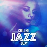 Chilled Jazz Today