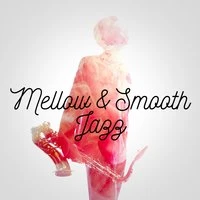 Mellow & Smooth Jazz