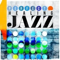 Perfect Healing Jazz