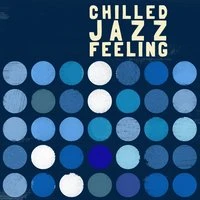 Chilled Jazz Feeling
