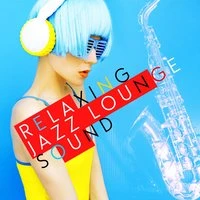 Relaxing Jazz Lounge Sound