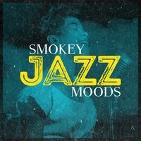 Smokey Jazz Moods