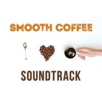 Smooth Coffee Soundtrack
