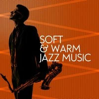 Soft & Warm Jazz Music