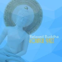 Relaxed Buddha Lounge Jazz