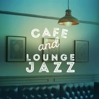 Cafe and Lounge Jazz