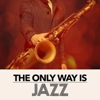 The Only Way Is Jazz