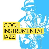 Cool Instrumental Jazz