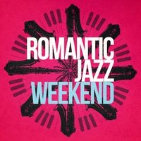 Romantic Jazz Weekend