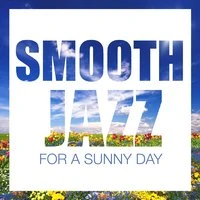 Smooth Jazz for a Sunny Day