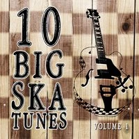 10 Big Ska Tunes, Vol. 1