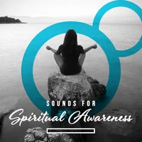 Sounds for Spiritual Awareness – Selected New Age Music for Yoga, Meditation and Other Spiritual Practice