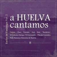 A Huelva Cantamos, Estilo de Fandangos, Vol.2
