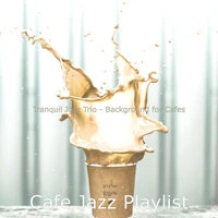 Tranquil Jazz Trio - Background for Cafes