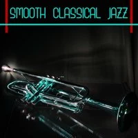 Smooth Classical Jazz: Body and Soul, Deep Relaxation, Jazz Cafe