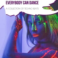 Everybody Can Dance - A Collection Of Techno Beats