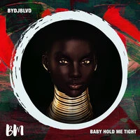 Baby Hold Me Tight