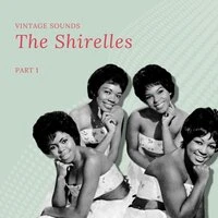 The Shirelles - Vintage Sounds - Pt. 1