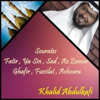 Sourates Fatir , Ya Sin , Sad , Az Zumar , Ghafir , Fussilat , Achoura
