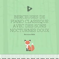 Berceuses de Piano Classique avec des sons Nocturnes Doux