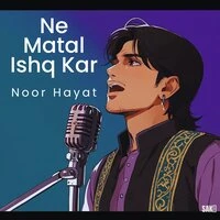 Ne Matal Ishq Kar