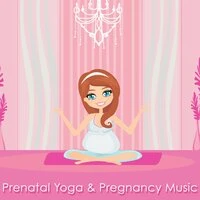 Prenatal Yoga & Pregnancy Music – Healing Nature Sounds Music & Pregnancy Yoga Peaceful Songs for Chakra Balancing and Hypnobirthing