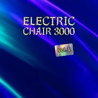 Electric Chair 3000, Vol. 1
