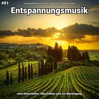 #01 Entspannungsmusik zum Einschlafen, Abschalten und zur Beruhigung