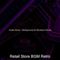 Guitar Music - Background for Boutique Shops