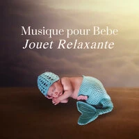 Musique pour Bebe Jouet Relaxante - Musique pour Dormir Enfant