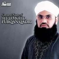 Greatest Naats of Syed Muhammad Furqan Qadri