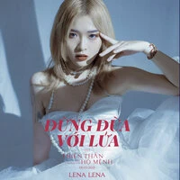 Đừng Đùa Với Lửa