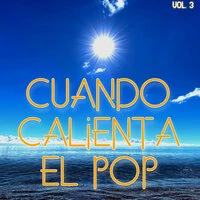 Cuando Calienta El Pop Vol. 4