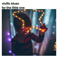 Vivific Blues for the Little One