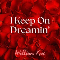 I Keep on Dreamin'
