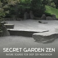 Secret Garden Zen: Nature Sounds for Deep Zen Meditation – New Age Music for Healthful Sleep & Anxiety Stress Free