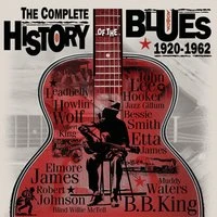 The Complete History of the Blues 1920-1962