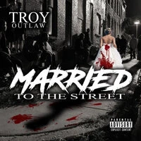Married to the Streets
