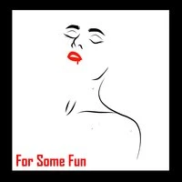 For Some Fun