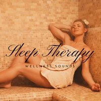 Sleep Therapy - Wellness Sounds of Nature Background, Ambient Zen Music to Rest & Calm Down, Relaxing Spa