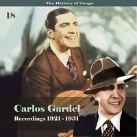 The History of Tango - Carlos Gardel Volume 18 / Recordings 1921 - 1931
