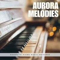 Aurora Melodies: Soothing Piano Melodies