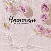 Hammam Background Music: Relaxing Arabic Sounds, Oriental Massage, Music for Spa and Bathtime