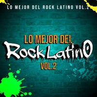 Lo Mejor del Rock Latino Vol.2