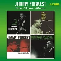 Four Classic Albums (Out of the Forrest / Sit Down and Relax with Jimmy Forrest / Most Much / Soul Street)