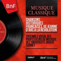 Chansons historiques françaises. De Jeanne d'Arc à la Révolution