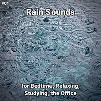 #01 Rain Sounds for Bedtime, Relaxing, Studying, the Office