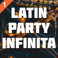 Latin Party Infinita Vol. 1
