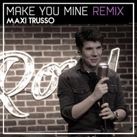 Make You Mine